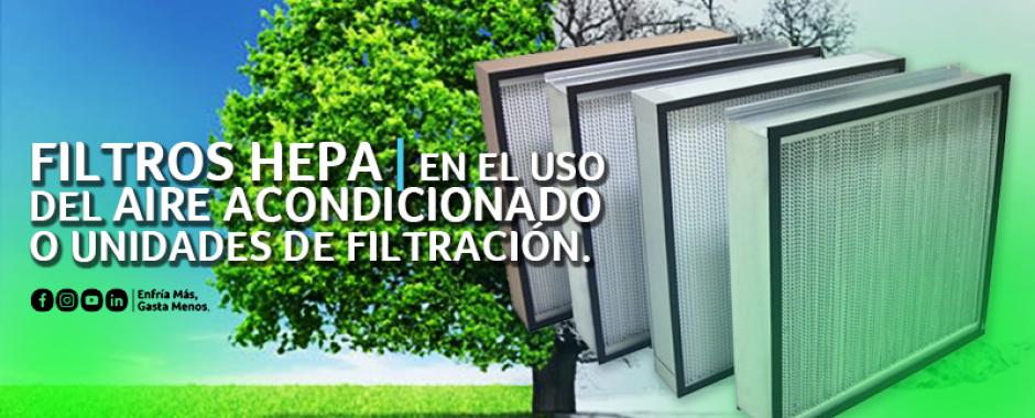 Filtros HEPA, En el uso del Aire Acondicionado o Unidades de Filtración